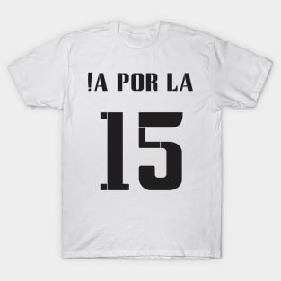 Madrid ¡A POR LA 15 Football Motivation T-Shirt